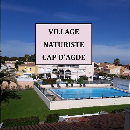 Chambres D'Hotes Naturiste, Village Naturiste Cap D'Agde, Draps, Serviette, Cafe, Menage Inclus En Fin De Sejour Esterno foto